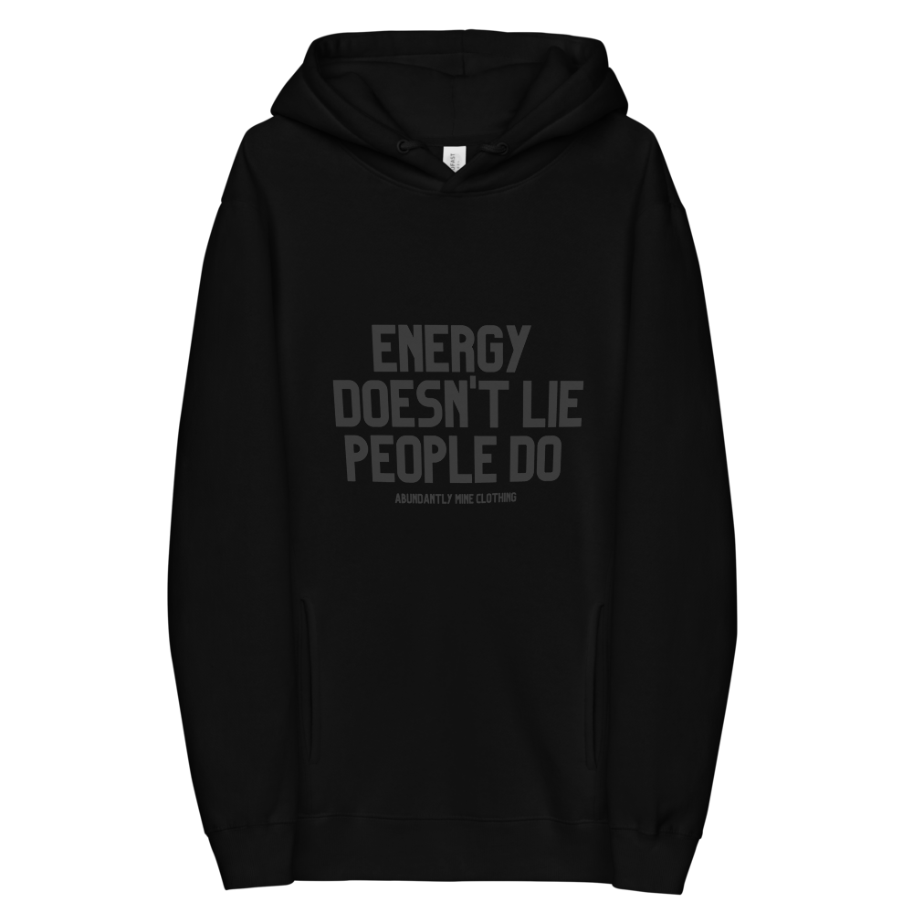 Energy Doesn't Lie Hoodie