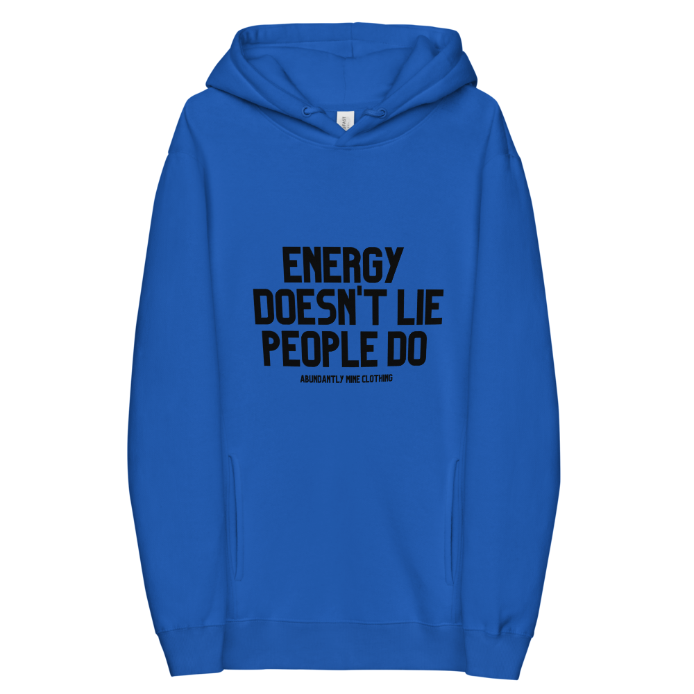 Energy Doesn't Lie Hoodie